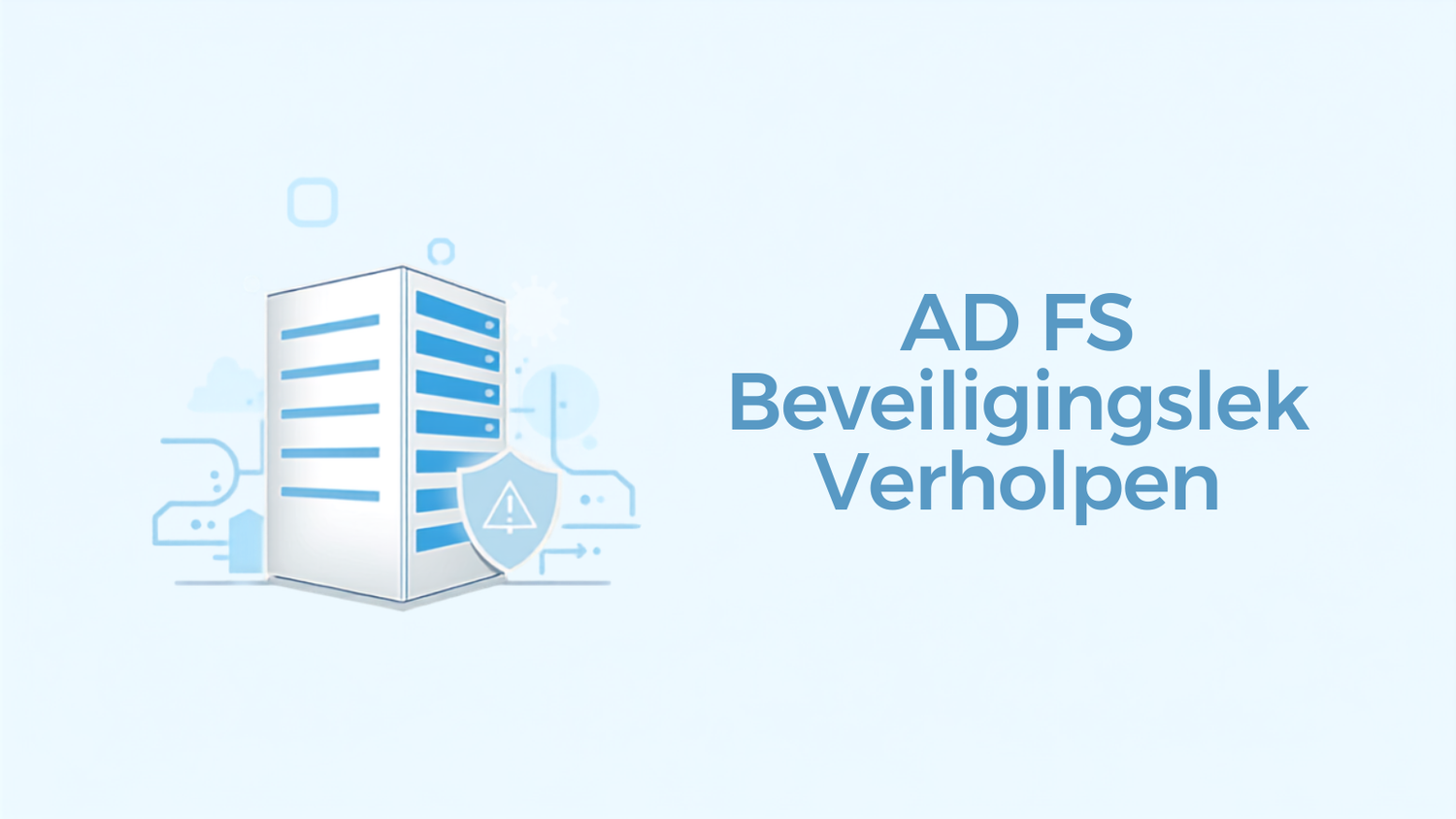 Actief misbruikt AD FS-lek treft alle Windows Server-versies
