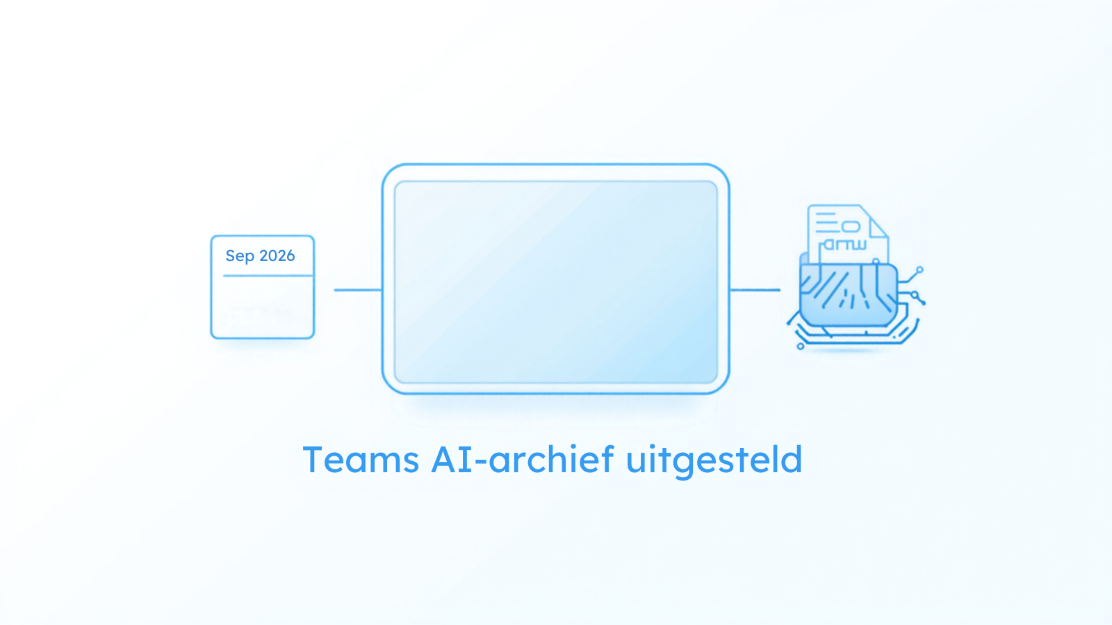Microsoft stelt AI-archief van Teams-vergaderingen uit naar september