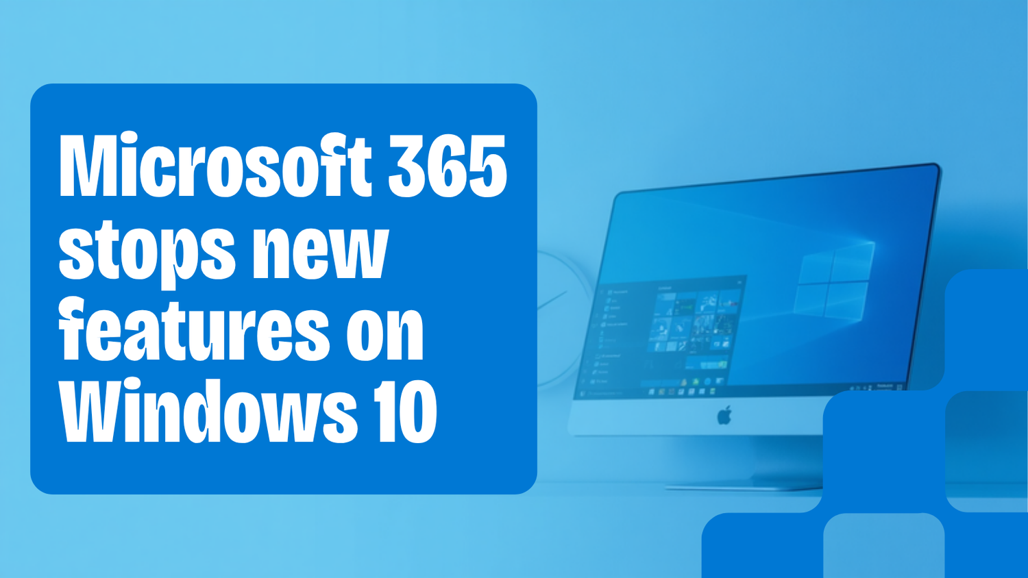 Microsoft 365 stopt met nieuwe functies op Windows 10