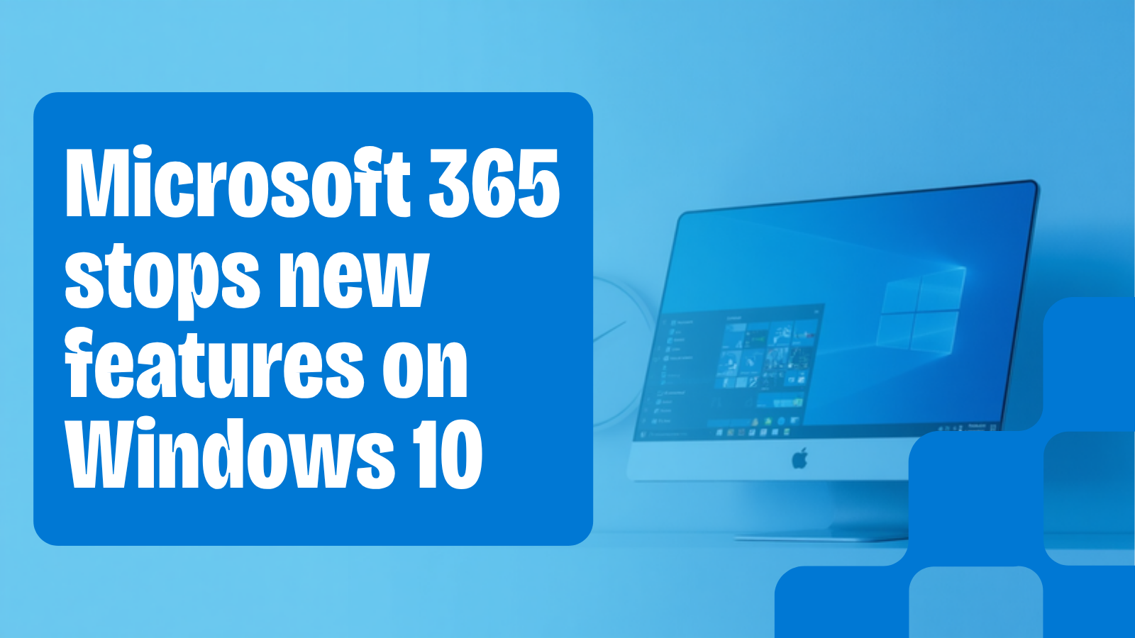 Microsoft 365 stopt met nieuwe functies op Windows 10